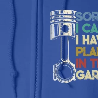 I Cant I Have Plans In The Garage Car Motorcycle Mechanic Gift Full Zip Hoodie