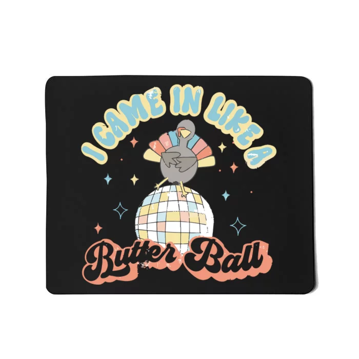 I Came In Like A Butterball Retro Thanksgiving Funny Turkey Mousepad