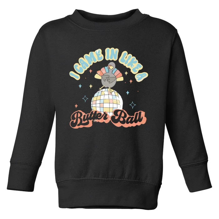 I Came In Like A Butterball Retro Thanksgiving Funny Turkey Toddler Sweatshirt