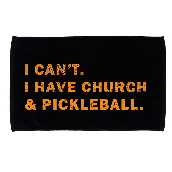 I Cant I Have Church And Pickleball Microfiber Hand Towel