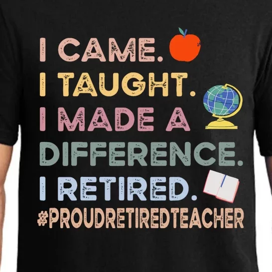 I Came I Taught I Made A Difference I Retired Funny Teacher Pajama Set