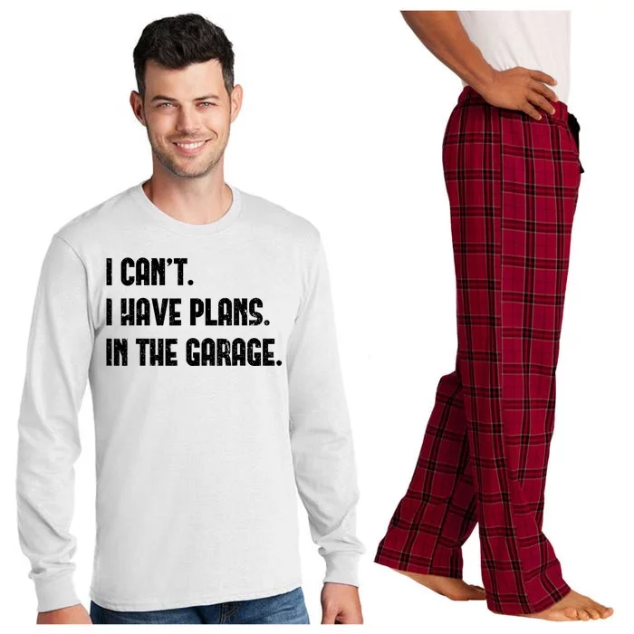 I Cant I Have Plans In The Garage Fathers Day Car Mechanics Long Sleeve Pajama Set