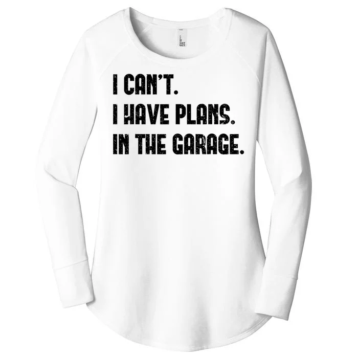 I Cant I Have Plans In The Garage Fathers Day Car Mechanics Women's Perfect Tri Tunic Long Sleeve Shirt