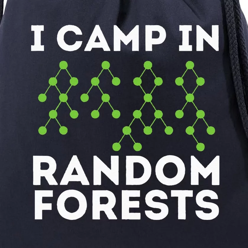 I Camp In Random Forests Data Scientist Science Analyst Drawstring Bag