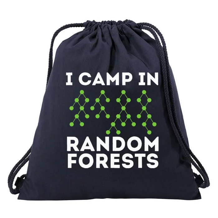 I Camp In Random Forests Data Scientist Science Analyst Drawstring Bag