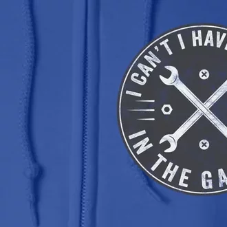 I Can't I Have Plans In The Garage Funny Car Mechanic Gift Full Zip Hoodie