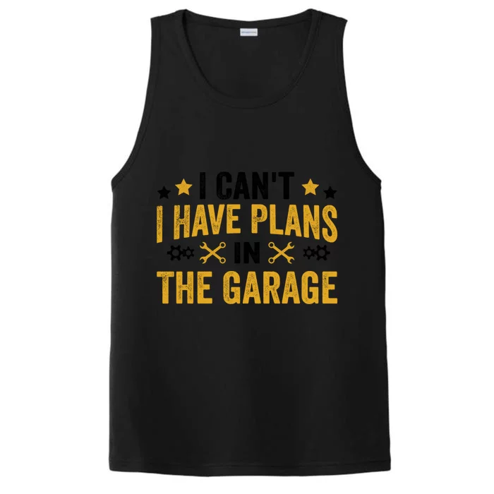 I Can't I Have Plans In The Garage Funny Car Mechanics Cute Gift Performance Tank