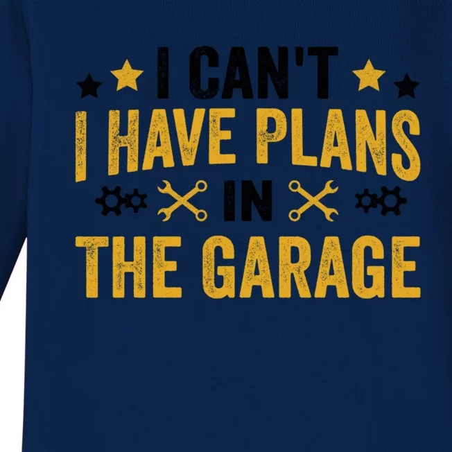 I Can't I Have Plans In The Garage Funny Car Mechanics Cute Gift Baby Long Sleeve Bodysuit