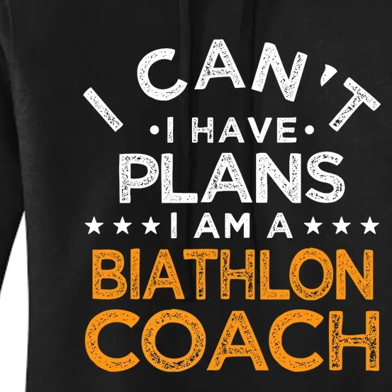 I Can't I Have Plans Biathlon Coach Funny Biathlete Humor Premium Women's Pullover Hoodie