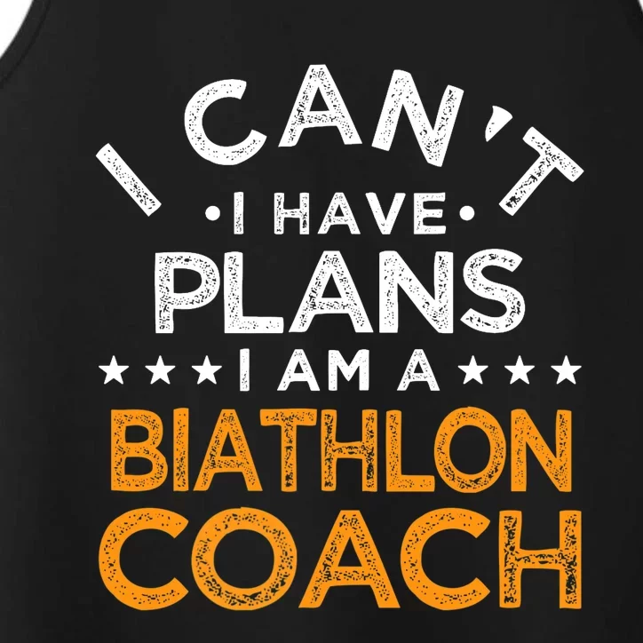 I Can't I Have Plans Biathlon Coach Funny Biathlete Humor Premium Performance Tank