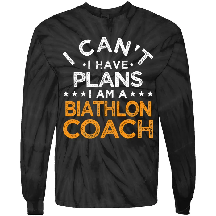 I Can't I Have Plans Biathlon Coach Funny Biathlete Humor Premium Tie-Dye Long Sleeve Shirt