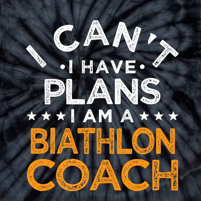 I Can't I Have Plans Biathlon Coach Funny Biathlete Humor Premium Tie-Dye T-Shirt