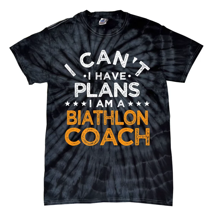 I Can't I Have Plans Biathlon Coach Funny Biathlete Humor Premium Tie-Dye T-Shirt