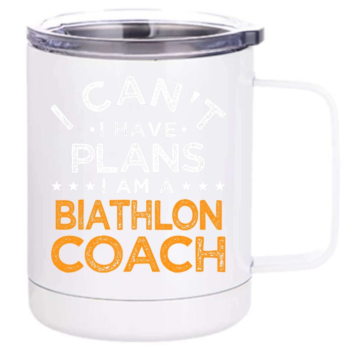 I Can't I Have Plans Biathlon Coach Funny Biathlete Humor Premium Front & Back 12oz Stainless Steel Tumbler Cup