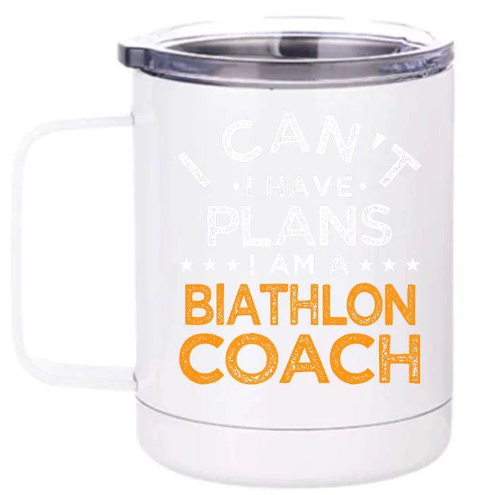 I Can't I Have Plans Biathlon Coach Funny Biathlete Humor Premium Front & Back 12oz Stainless Steel Tumbler Cup