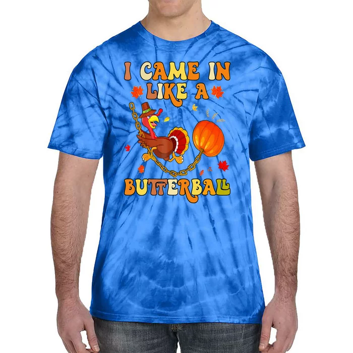 I Came In Like A Butterball Thanksgiving Turkey Groovy Tie-Dye T-Shirt