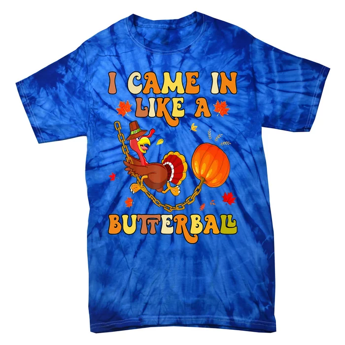 I Came In Like A Butterball Thanksgiving Turkey Groovy Tie-Dye T-Shirt