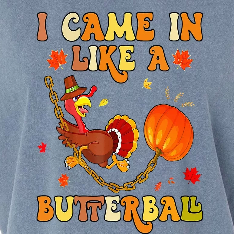 I Came In Like A Butterball Thanksgiving Turkey Groovy Garment-Dyed Women's Muscle Tee