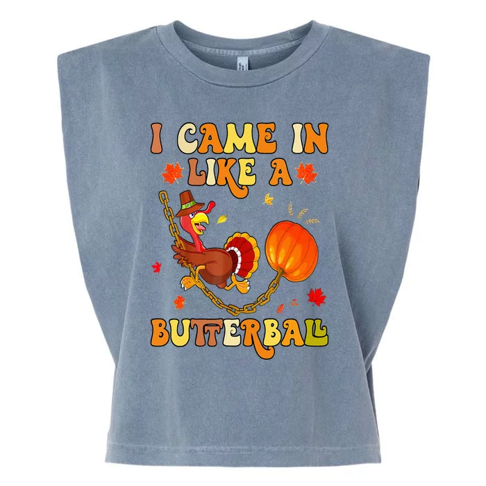 I Came In Like A Butterball Thanksgiving Turkey Groovy Garment-Dyed Women's Muscle Tee