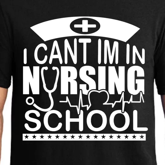 I Cant I'm In Nursing School T Pajama Set