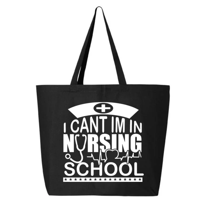 I Cant I'm In Nursing School T 25L Jumbo Tote