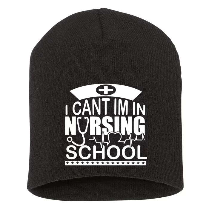 I Cant I'm In Nursing School T Short Acrylic Beanie