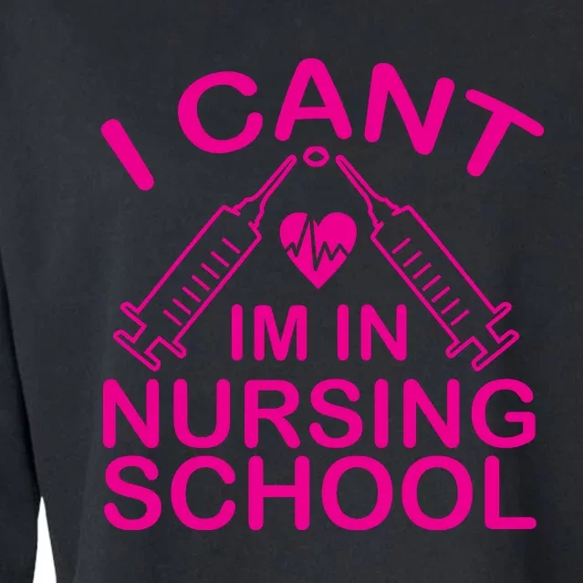 I Cant I'm In Nursing School T Cropped Pullover Crew