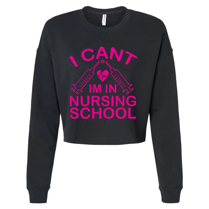 I Cant I'm In Nursing School T Cropped Pullover Crew