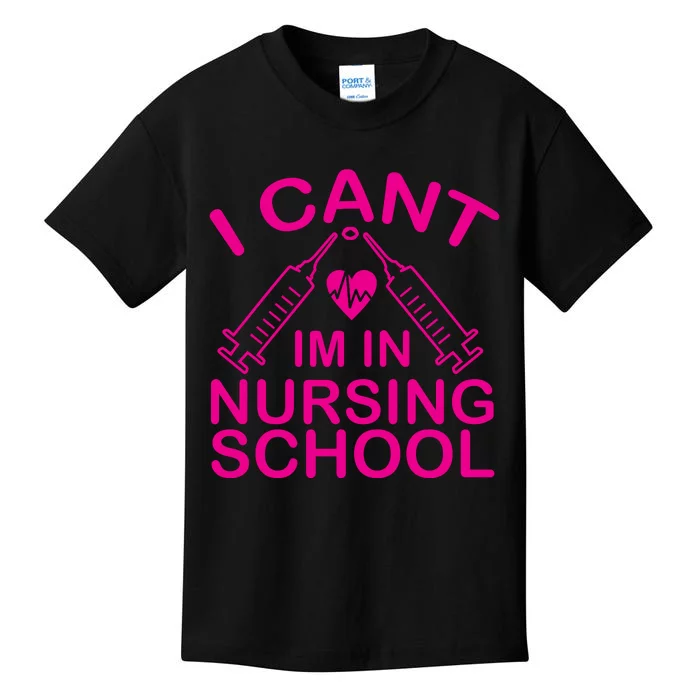 I Cant I'm In Nursing School T Kids T-Shirt