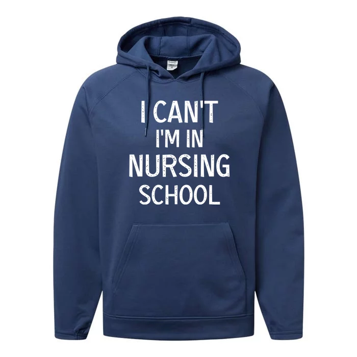 I Can't I'm In Nursing School Nurse Student Medical Great Gift Performance Fleece Hoodie