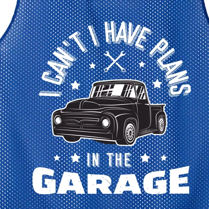 I Can't I Have Plans In The Garage Cute Gift Mesh Reversible Basketball Jersey Tank