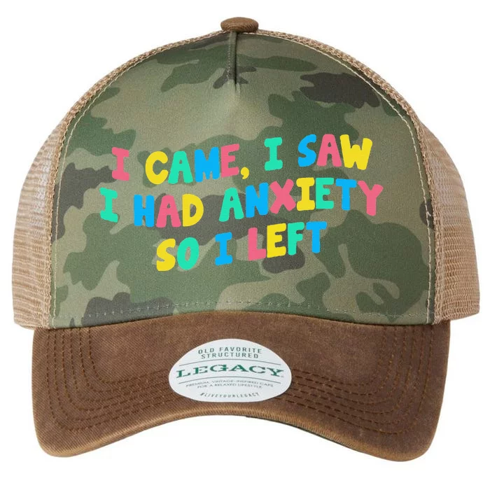 I Came I Saw I Had Anxiety So I Left Funny Saying Gift Legacy Tie Dye Trucker Hat