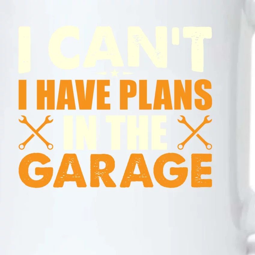 I Cant I Have Plans In The Garage Gift Black Color Changing Mug