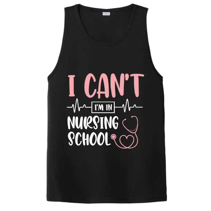 I Can't I'm In Nursing School Nurse Student Medical Great Gift Performance Tank