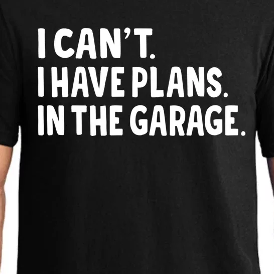 I Cant I Have Plans In The Garage Fathers Day Car Mechanics Gift Pajama Set