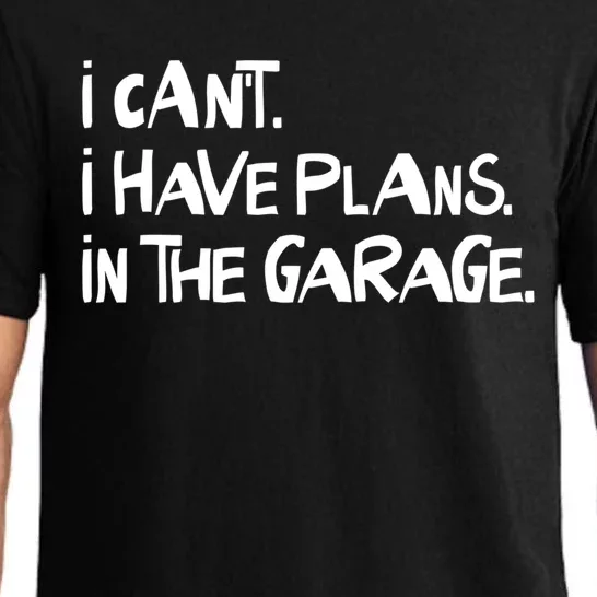 I Cant I Have Plans In The Garage Fathers Day Car Mechanics Gift Pajama Set