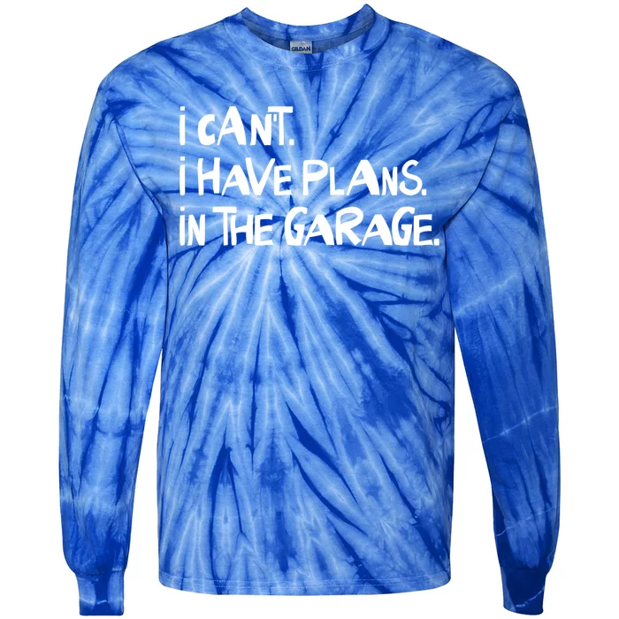 I Cant I Have Plans In The Garage Fathers Day Car Mechanics Gift Tie-Dye Long Sleeve Shirt