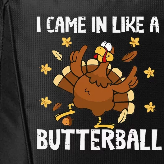 I Came In Like A Butterball Funny Turkey Thanksgiving City Backpack