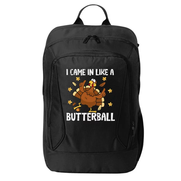 I Came In Like A Butterball Funny Turkey Thanksgiving City Backpack