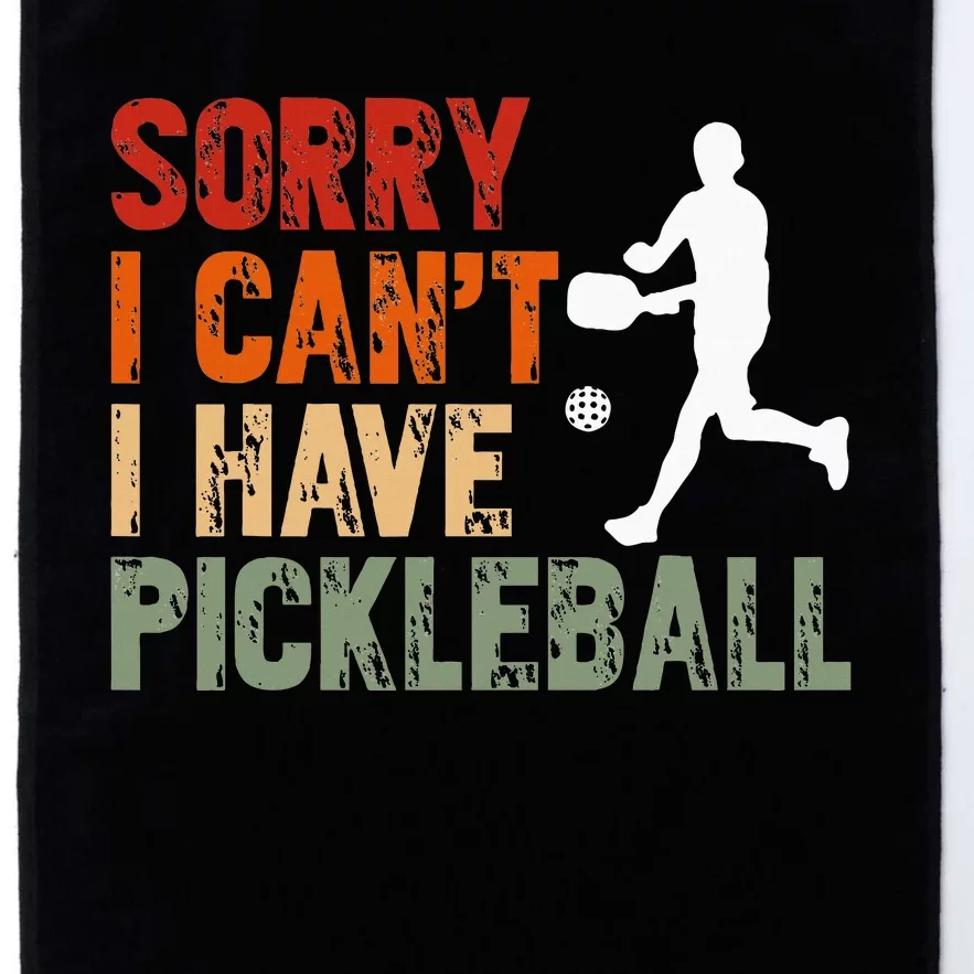 I CanT I Have Pickleball Funny Pickleball Platinum Collection Golf Towel