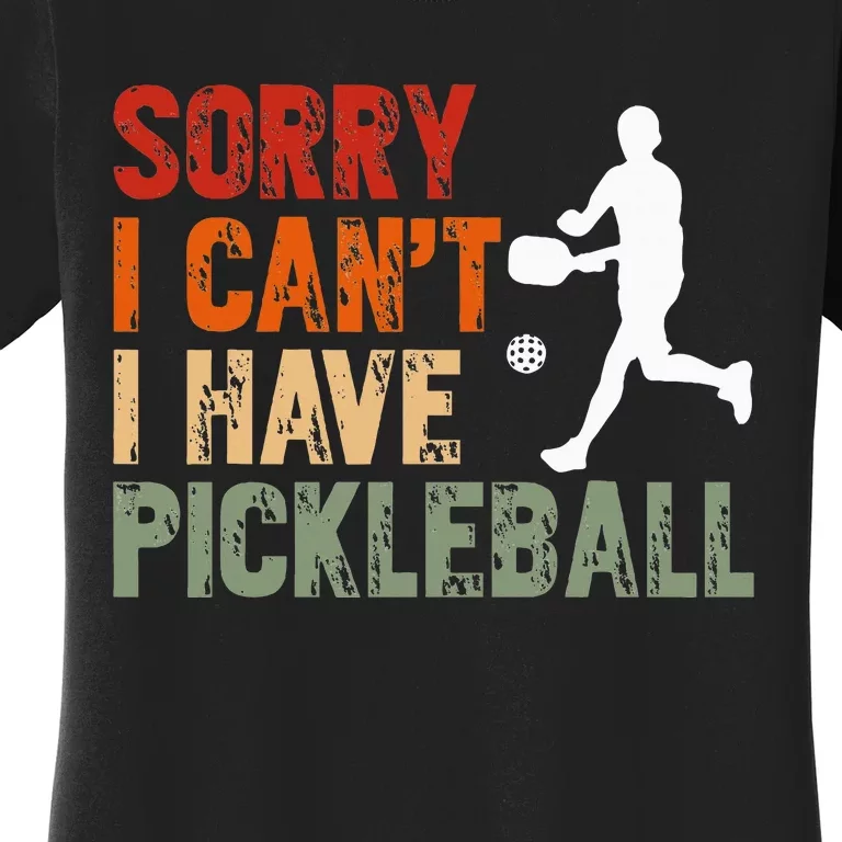 I CanT I Have Pickleball Funny Pickleball Women's T-Shirt