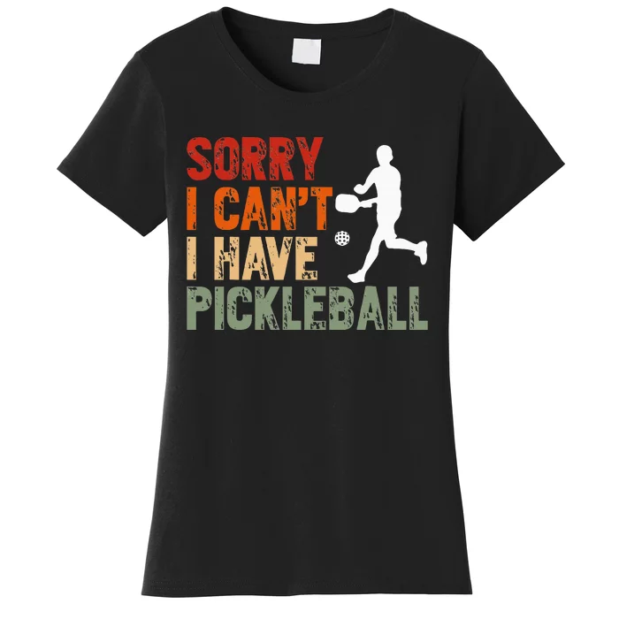 I CanT I Have Pickleball Funny Pickleball Women's T-Shirt