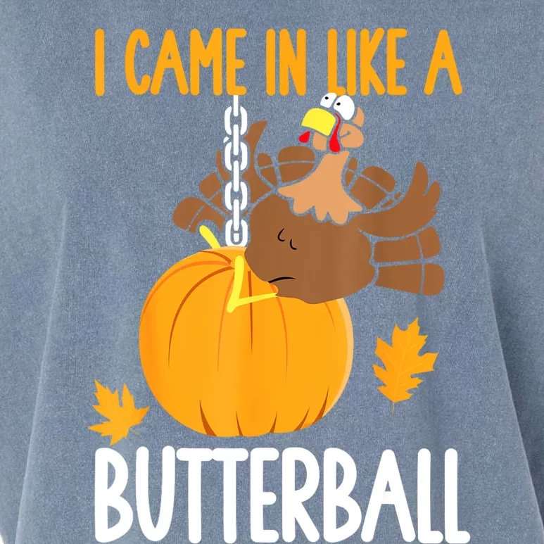 I Came In Like A Butterball Funny Thanksgiving Garment-Dyed Women's Muscle Tee