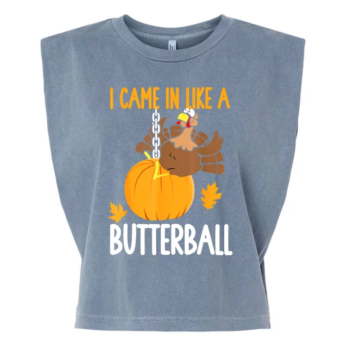 I Came In Like A Butterball Funny Thanksgiving Garment-Dyed Women's Muscle Tee