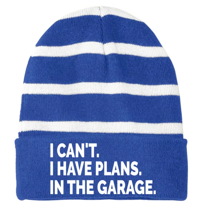 I Can't I Have Plans In The Garage Funny Garage Car Gift Striped Beanie with Solid Band