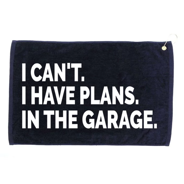 I Can't I Have Plans In The Garage Funny Garage Car Gift Grommeted Golf Towel