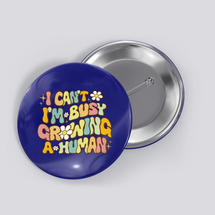 I CanT IM Busy Growing A Hu For Pregnant Funny Gift Button