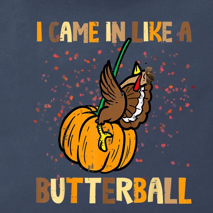 I Came In Like A Butterball Thanksgiving Turkey Zip Tote Bag