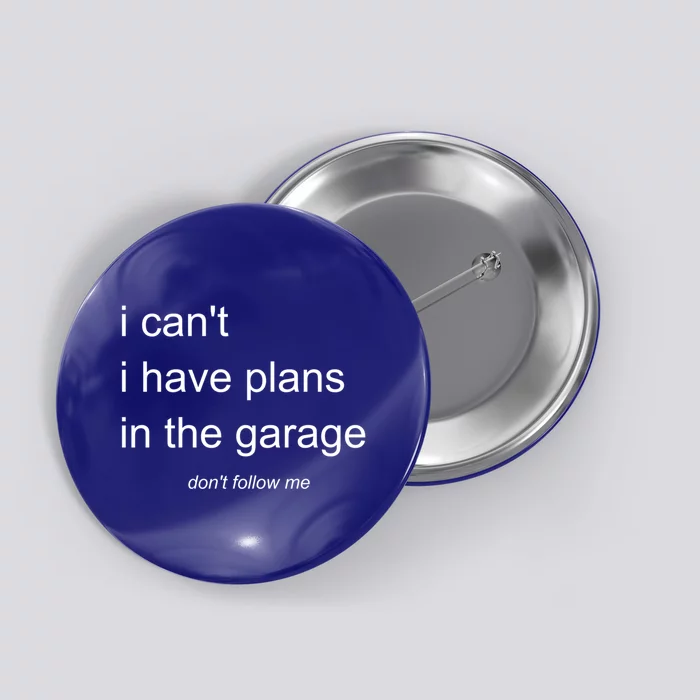 I Can't I Have Plans In The Garage Gift Button