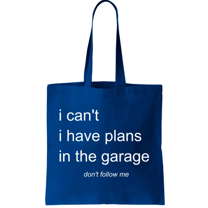 I Can't I Have Plans In The Garage Gift Tote Bag